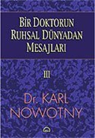 Bir Doktorun Ruhsal Dünyadan Mesajları 3.Cilt