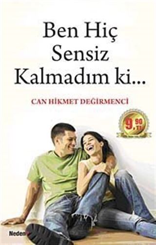 Ben Hiç Sensiz Kalmadım ki... (Cep Boy)