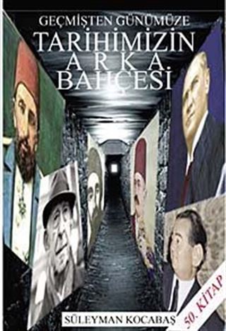 Geçmişten Günümüze Tarihimizin Arka Bahçesi