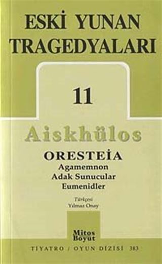 Eski Yunan Tragedyaları 11/Aiskhülos'un Oresteia Üçlemesi, Agamemnon, Adak Sunucular, Eumenidler