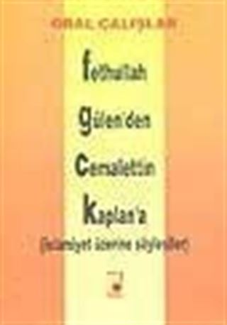 Fethullah Gülen'den Cemalettin Kaplan'a (İslamiyet Üzerine Söyleşiler)