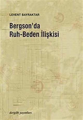 Bergson'da Ruh-Beden İlişkisi