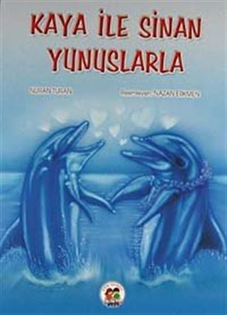 Kaya ile Sinan Yunuslarla