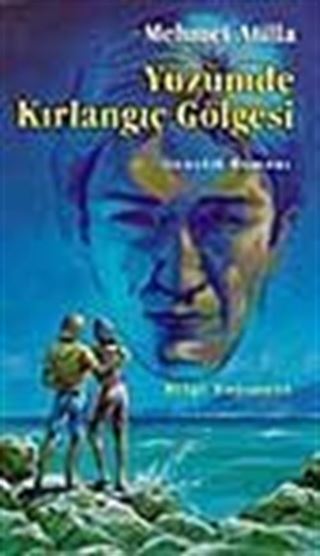 Yüzümde Kırlangıç Gölgesi