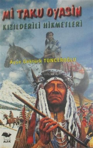 Mi Taku Oyasin Kızılderili Hikmetleri