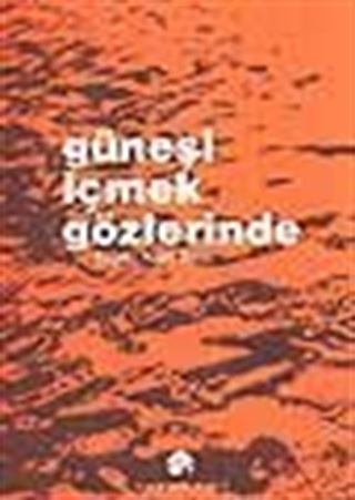 Güneşi İçmek Gözlerinde