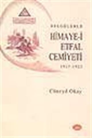 Belgelerle Himaye-i Etfal Cemiyeti