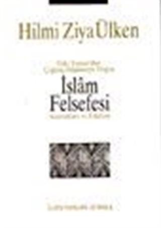 İslam Felsefesi Kaynakları ve Etkileri Eski Yunandan Çağdaş Düşünceye Doğru