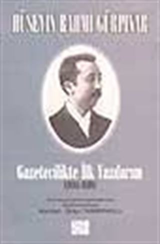 Gazetecilikte İlk Yazılarım (1888-1898)