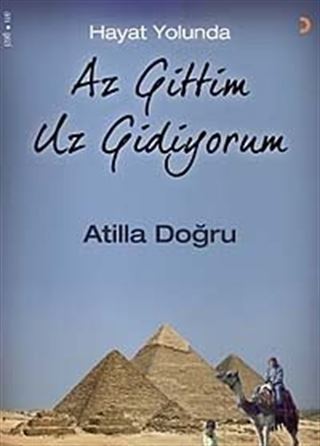Hayat Yolunda Az Gittim Uz Gidiyorum