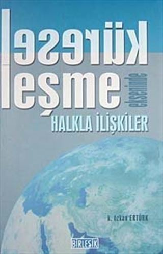 Küreselleşme Ekseninde Halkla İlişkiler