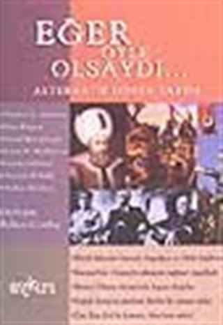 Eğer Öyle Olsaydı 1 / Alternatif Dünya Tarihi