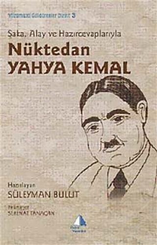 Şaka, Alay ve Hazırcevaplarıyla Nüktedan Yahya Kemal