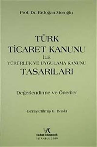 Türk Ticaret Kanunu ile Yürülük ve Uygulama Kanunu Tasarıları Değerlendirme ve Öneriler