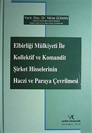 Elbirliği Mülkiyeti ile Kollektif ve Komandit Şirket Hisselerinin Haczi ve Paraya Çevrilmesi
