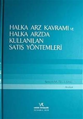 Halka Arz Kavramı ve Halka Arzda Kullanılan Satış Yöntemleri
