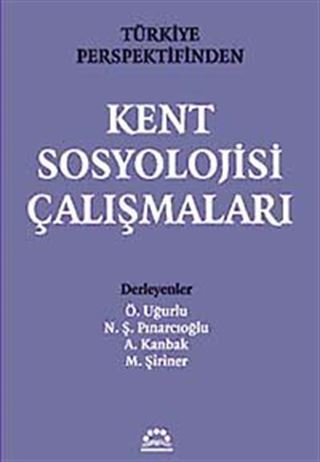 Türkiye Perspektifinden Kent Sosyolojisi Çalışmaları