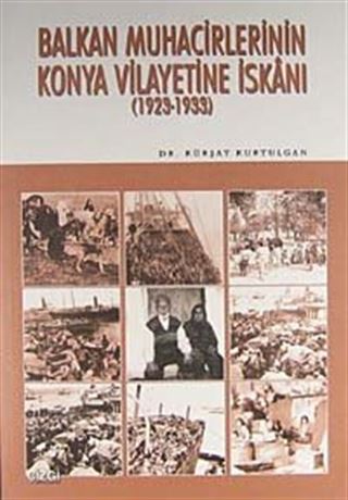 Balkan Muhacirlerinin Konya Vilayetine İskanı (1923-1933)