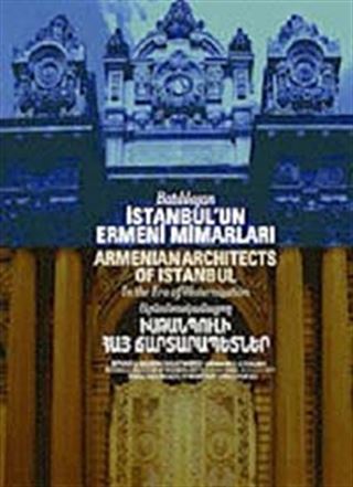 Batılılaşan İstanbul'un Ermeni Mimarları