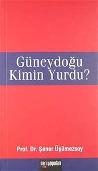 Güneydoğu Kimin Yurdu?
