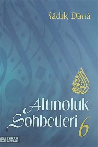 Altınoluk Sohbetleri 6