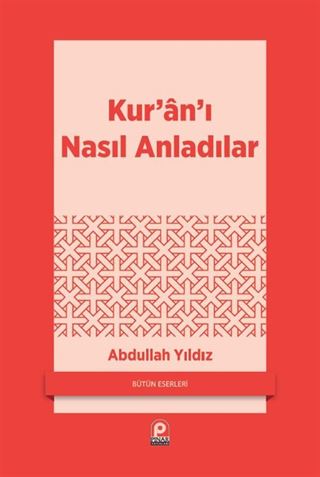 Kur'an'ı Nasıl Anladılar?