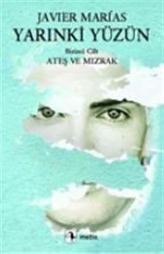 Yarınki Yüzün Cilt 1: Ateş ve Mızrak