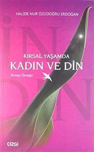 Kırsal Yaşamda Kadın ve Din (Konya Örneği)