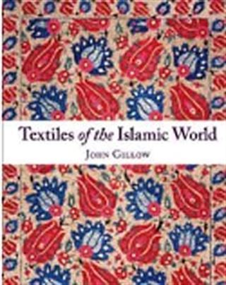 Textiles Of The Islamic World (Ciltli)