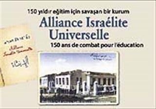 150 Yıldır Eğitim İçin Savaşan Bir Kurum Alliance Israelite Universelle