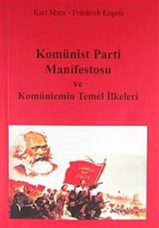 Komünist Parti Manifestosu ve Komünizmin Temel Ilkeleri