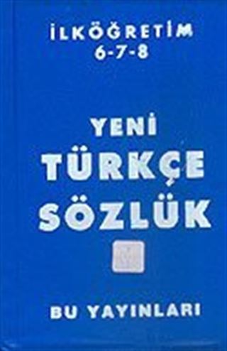 Yeni İlköğretim Türkçe Sözlük / 6-7-8 / (1. Hm.+Plastik Ciltli)