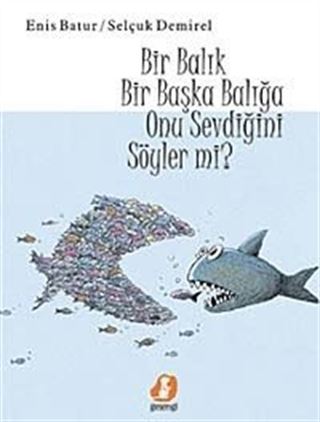 Bir Balık Başka Bir Balığa Onu Sevdiğini Söyler mi?