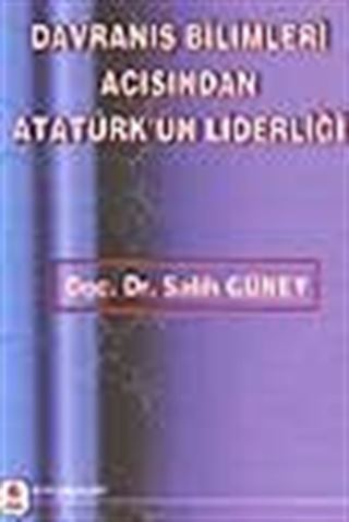 Davranış Bilimleri Açısından Atatürk'ün Liderliği