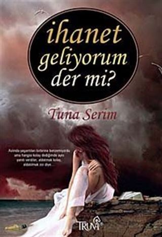 İhanet Geliyorum Der mi?