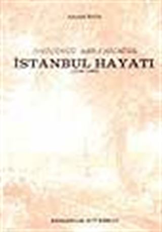 Onüçüncü Asr-ı Hicri'de İstanbul Hayatı (1786-1882)