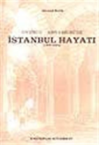 Onuncu Asr-ı Hicri'de İstanbul Hayatı (1495-1591)