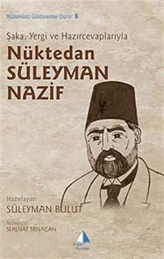 Şaka, Yergi ve Hazırcevaplarıyla Nüktedan Süleyman Nazif