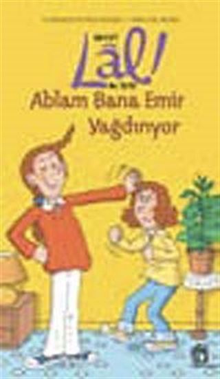 Lal! / Ablam Bana Emir Yağdırıyor