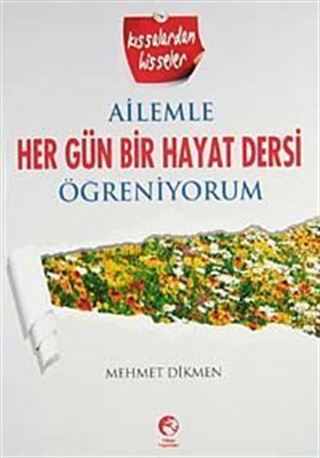 Ailemle Her Gün Bir Hayat Dersi Öğreniyorum