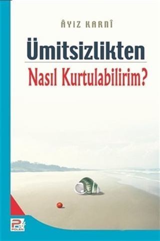 Ümitsizlikten Nasıl Kurtulabilirim ?