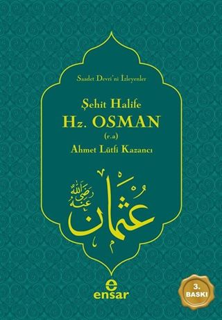 Şehit Halife Emirü'l-Mü'minin Hz. Osman (r.a.)