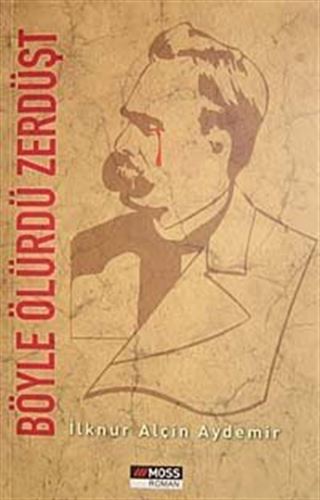 Böyle Ölürdü Zerdüşt