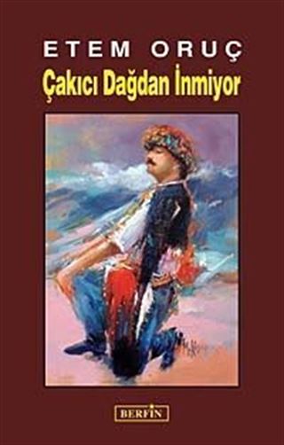 Çakıcı Dağdan İnmiyor