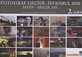 Fotoğraf Geçidi İstanbul 2010 2. Albüm /Mayıs - Aralık 2010