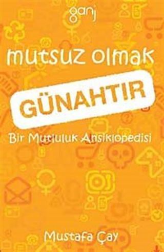 Mutsuz Olmak Günahtır