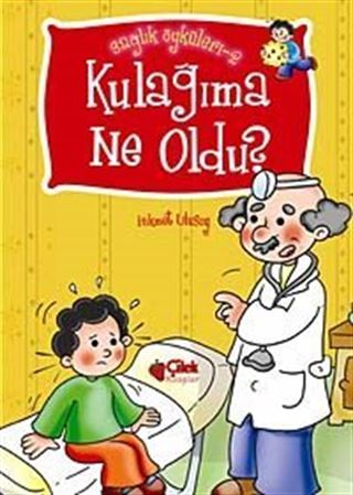 Kulağıma Ne oldu? / Sağlık Öyküleri -2