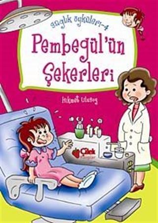 Pembegül'ün Şekerleri / Sağlık Öyküleri -4