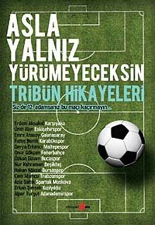 Asla Yalnız Yürümeyeceksin