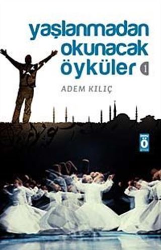 Yaşlanmadan Okunacak Öyküler 1